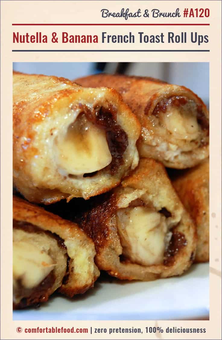 Nutella and Banana French Toast Roll Ups - Comfortable Food