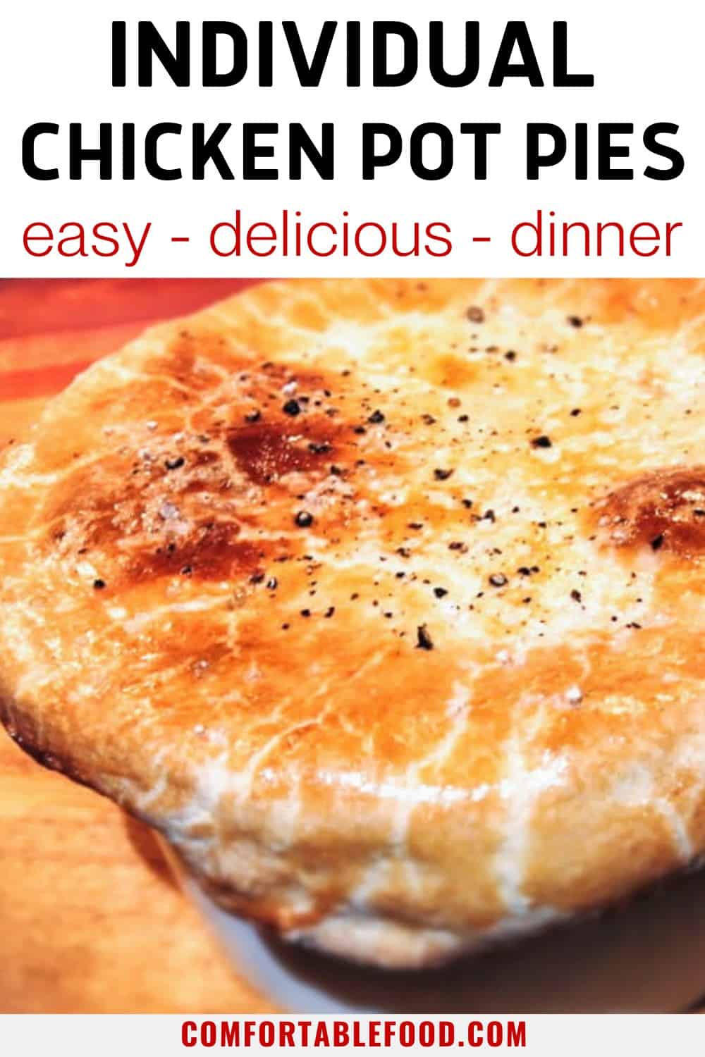 Individual Chicken Pot Pies - Comfortable Food