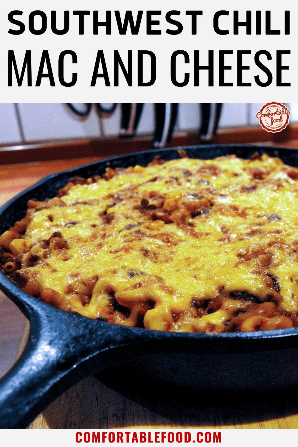 Southwest Skillet Chili Mac And Cheese - Comfortable Food